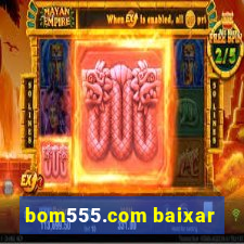 bom555.com baixar